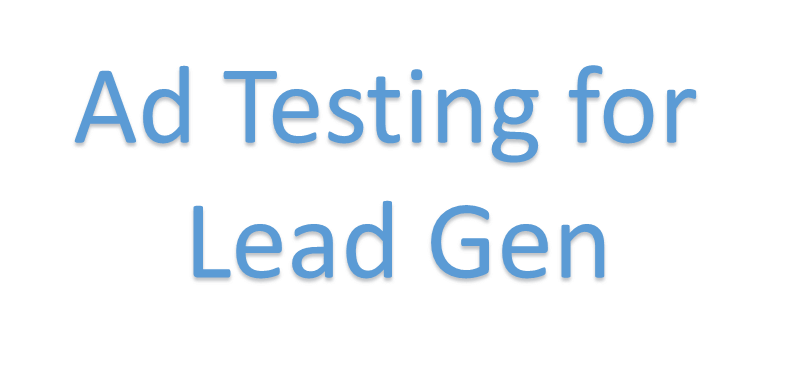 Ad Testing for Lead Gen