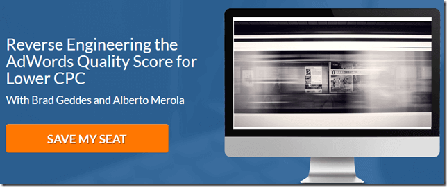 Brad Geddes and Alberto Merola on the webinar "Reverse Engineering the AdWords Quality Score for Lower CPC"