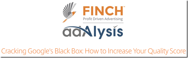 Finch & Adalysis on the webinar "Cracking Google's Black Box: How to Increase Your Quality Score"