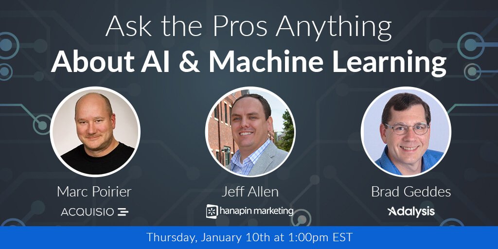 Marc Poirier, Jeff Allen, and Brad Geddes in the webinar on a "Ask the Pros Anything About AI & Machine Learning"
